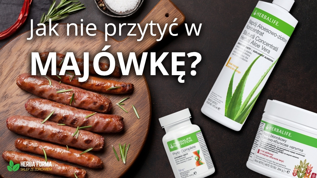 Jak nie przytyć w majówkę? Zdrowe jedzenie z grilla i wsparcie Herbalife